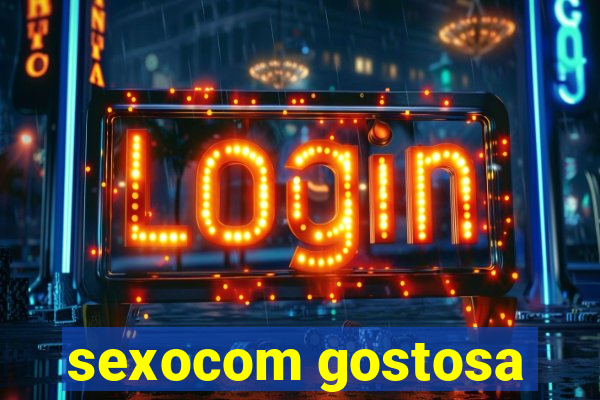 sexocom gostosa